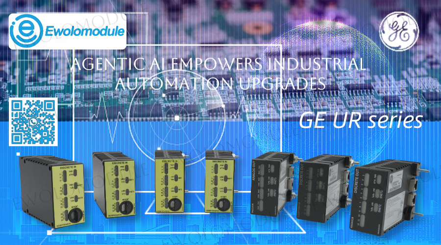 Agentic AI empowers industrial automation upgrades, ushering in new opportunities for the GE UR series.